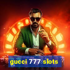 gucci 777 slots